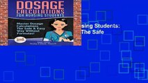 Dosage Calculations for Nursing Students: Master Dosage Calculations The Safe   Easy Way Without