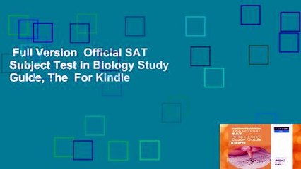 Full Version  Official SAT Subject Test in Biology Study Guide, The  For Kindle