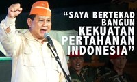Tekad Prabowo Bangunan Kekuatan Pertahanan Indonesia