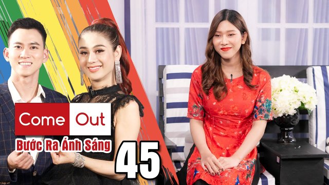 COME OUT–BƯỚC RA ÁNH SÁNG Tập 45 FULL - Mẹ ruột đối xử tệ tuyệt vọng nhìn thân thể con sau chuyển giới