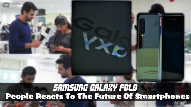 Samsung Galaxy Fold: People Reacts To The Future Of Smartphones