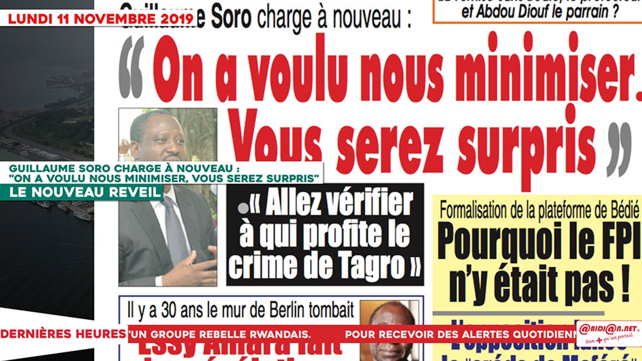 Le Titrologue du 11 Novembre 2019 : Guillaume Soro charge à nouveau, « On a voulu nous minimiser, Vous serez surpris »