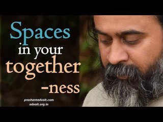Acharya Prashant on Khalil Gibran: Let there be spaces in your togetherness