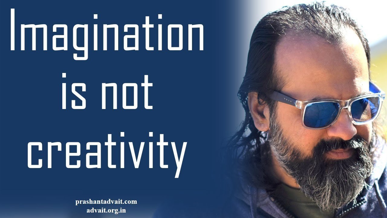 Acharya Prashant, with students: Imagination is not creativity