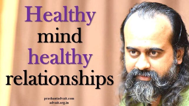 Acharya Prashant, with students: Only a healthy mind can have healthy relationships