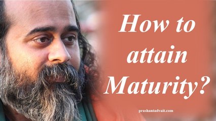 How to attain maturity? || Acharya Prashant, with youth (2013)