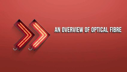 An Overview of Optical Fibre