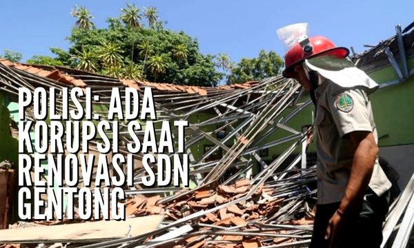 Ada Indikasi Korupsi di Proyek Renovasi SDN 1 Gentong yang Ambruk