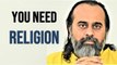 You need religion, you cannot have spirituality without religion || Acharya Prashant (2019)