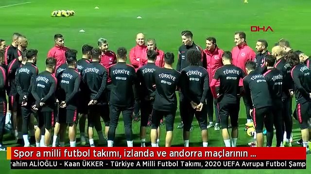 Spor a milli futbol takımı, izlanda ve andorra maçlarının hazırlıklarına başladı