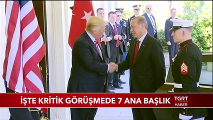 Cumhurbaşkanı Erdoğan - Trump Görüşmesinde 7 Ana Başlık Öne Çıkıyor