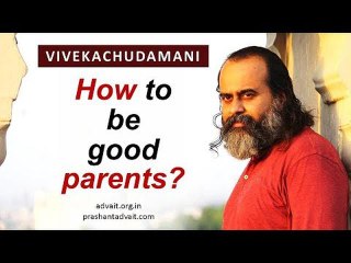 How to be good parents? || Acharya Prashant, on Vivekachudamani (2018)