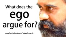 What does the ego argue for? || Acharya Prashant (2019)