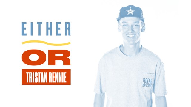 Tristan Rennie Decides Between Vacation Location, Ideal Skate Cities, and Board Setup Preferences | Either, Or