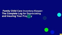 Family Child Care Inventory-Keeper: The Complete Log for Depreciating and Insuring Your Property