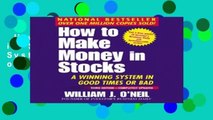 How to Make Money in Stocks: A Winning System in Good Times or Bad Complete