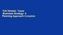 Full Version  Taxes   Business Strategy: A Planning Approach Complete