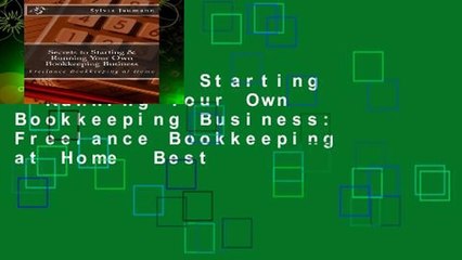 Secrets to Starting   Running Your Own Bookkeeping Business: Freelance Bookkeeping at Home  Best