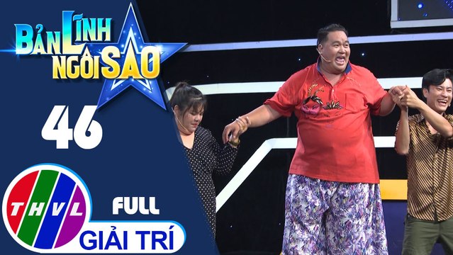 Bản lĩnh ngôi sao - Tập 46: Tuyền Mập, Đông Dương, Hoàng Mập, Minh Ngọc, Duy Phước, Phi Nguyễn