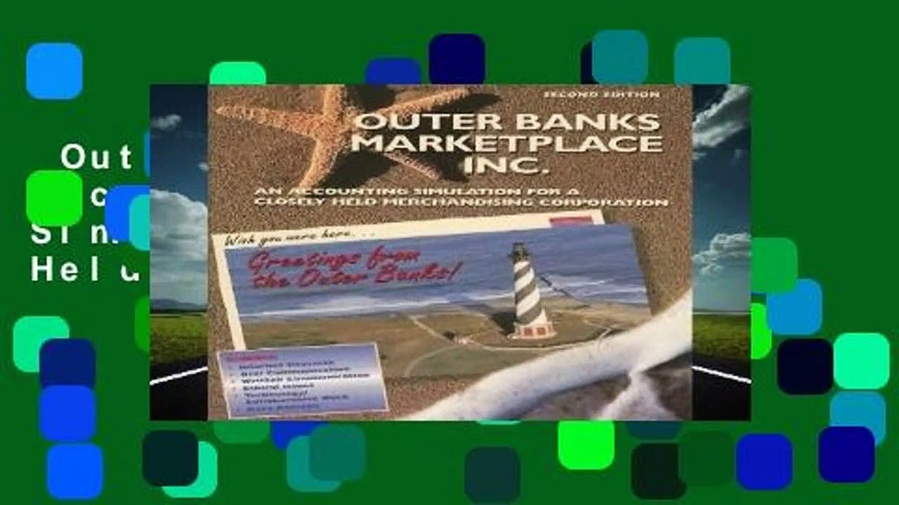Outer Banks Marketplace Inc. An Accounting Simulation for a Closely