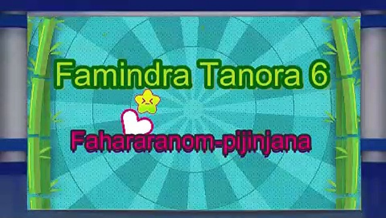 famindra  Tanora 6- fahararanom-pijinjana