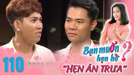 Hẹn Ăn Trưa -Tập 110- Chàng GAY cưới nhầm vợ LES may mắn được BOTTOM yêu hết mình dù NGƯỢC QUAN ĐIỂM