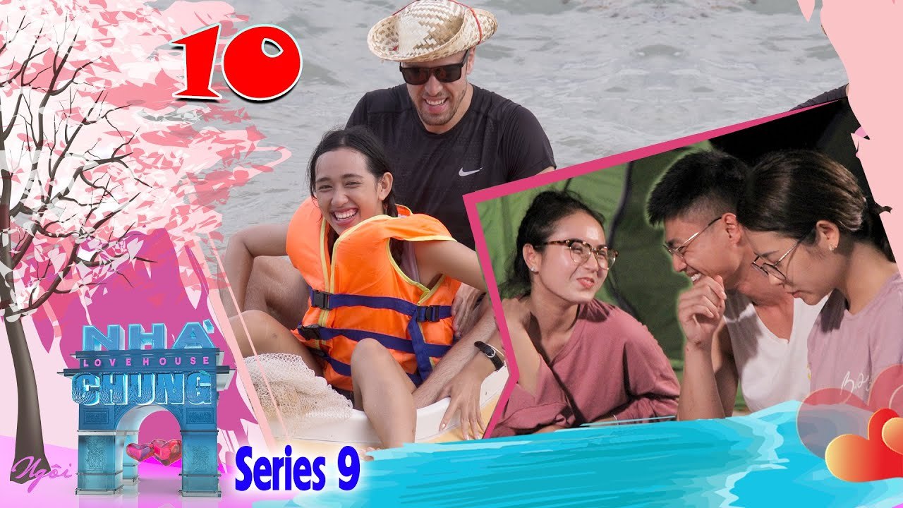 Ngôi Nhà Chung–Love House - Series 9 – Tập 10 - Cặp đôi bí ẩn LỤC ĐỤC khi hotboy bị HIỂU LẦM