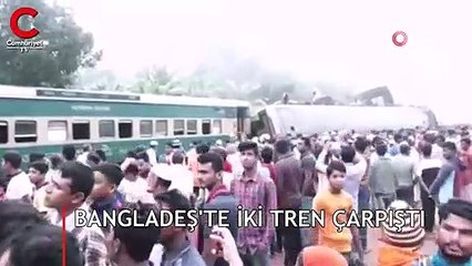 Bangladeş'te iki tren çarpıştı