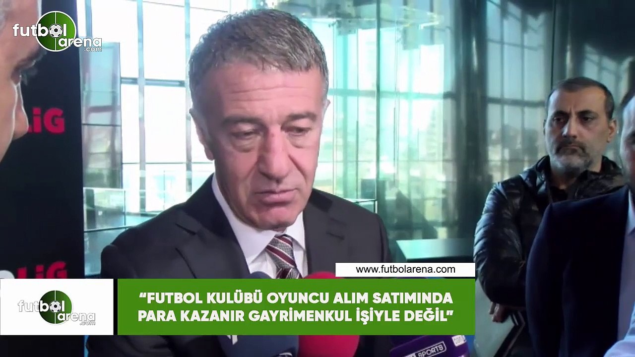 Ahmet Ağaoğlu: "Futbolu kulübü oyuncu alım satımında para kazanır gayrimenkul işiyle değil"