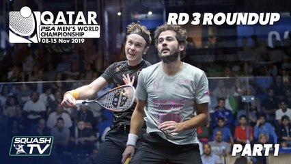 Squash: PSA Men's World Champs 2019-20 - Rd 3 Roundup [Pt. 1]