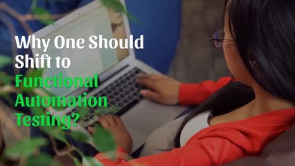 Why One Should Shift To Functional Automation Testing