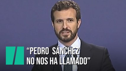 Pablo Casado: "Pedro Sánchez ni nos ha llamado"