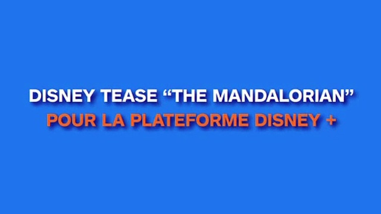 Disney tease "The Mandalorian" sur Disney +