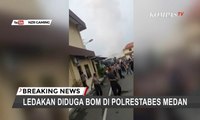BREAKING NEWS - Ledakan Diduga Bom Terjadi di Polrestabes Medan