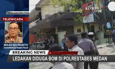 BREAKING NEWS - Kondisi Diduga Pelaku Peledakan Bom Tewas dan 1 Polisi Terluka