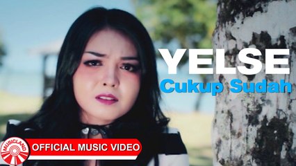 Yelse - Cukup Sudah [Official Music Video HD]
