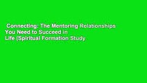 Connecting: The Mentoring Relationships You Need to Succeed in Life (Spiritual Formation Study