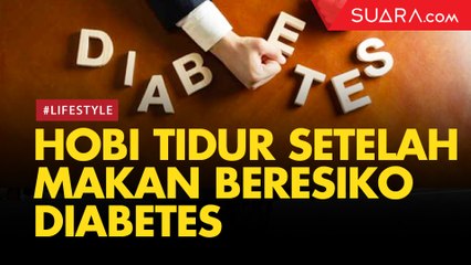 Hobi Tidur Seusai Makan? Hati-hati Terkena Diabetes