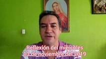 Reflexión del miércoles 13 de noviembre del 2019