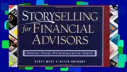 StorySelling For Financial Advisors: How Top Producers Sell Complete