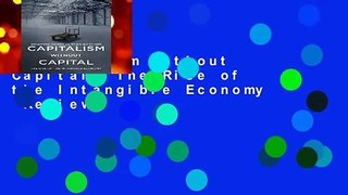 Capitalism without Capital: The Rise of the Intangible Economy  Review