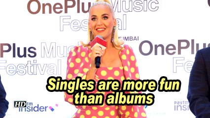 Singles are more fun than albums : Katy Perry