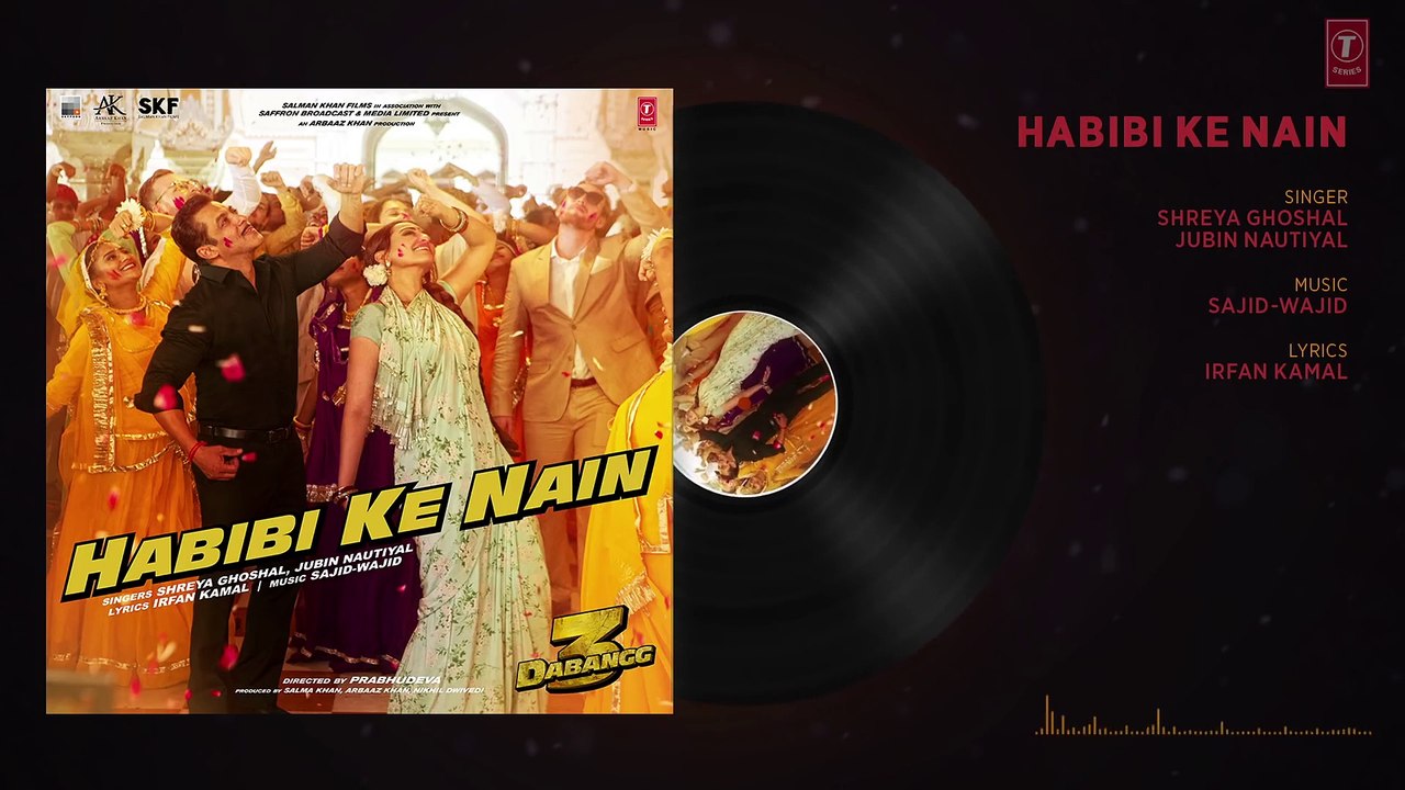 habibi_ke_nain  dabangg_3_ _full_song_salman_khan_sonakshi_s_saiee_m_shreya_jubin_sajid_