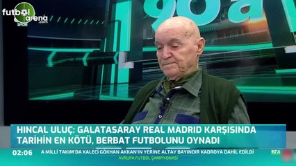 Hıncal Uluç: "Tarihin en berbat Galatasaray'ı"