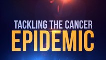 Tackling the Cancer Epidemic