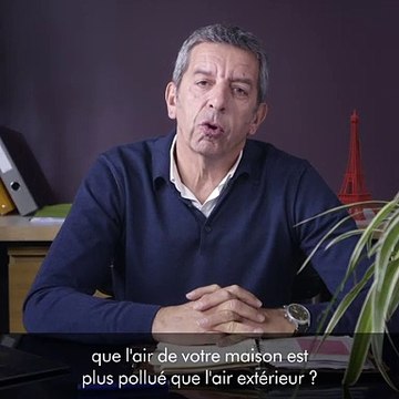 Est-ce que vous savez que l'air de votre maison est plus pollué que l'air extérieur ?