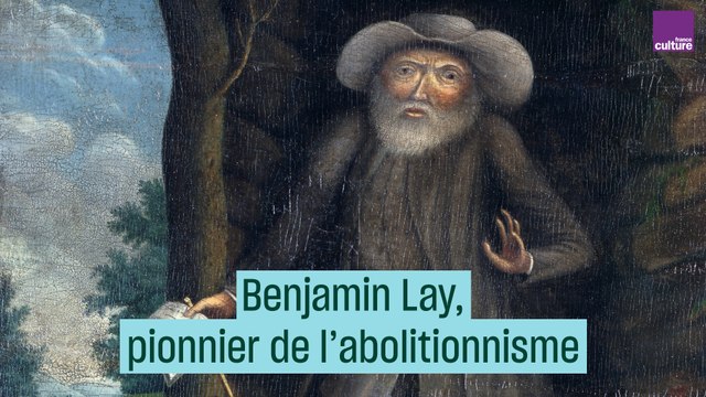 Benjamin Lay, pionnier de l'abolitionnisme - #CulturePrime