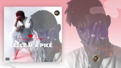 REMY ADAN - ELLE M'A PIKÉ