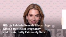 Hilaria Baldwin Reveals Miscarriage After 4 Months of Pregnancy—and It's Actually Extremely Rare