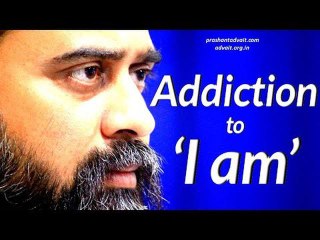 Man's most fundamental addiction || Acharya Prashant (2017)